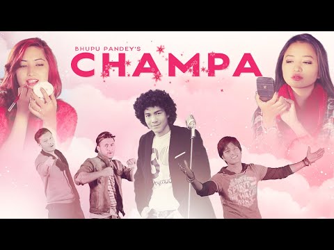 Bhupu Pandey • Champa (चम्पा) • Puspa Khadka • Nirajan Pradhan • Alisha Rai • Rubina • Official MV