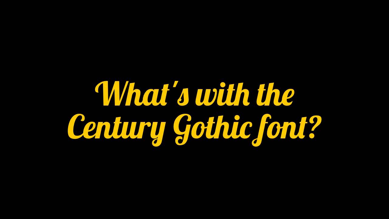My Opinion on Century Gothic font