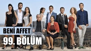 Beni Affet 99 Bölüm