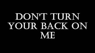 Don't Turn Your Back On Me