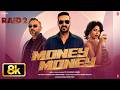 Raid 2 Money Money 8K Video Song Yo Yo Honey Singh Ajay Devgn Jacqueline F Riteish D