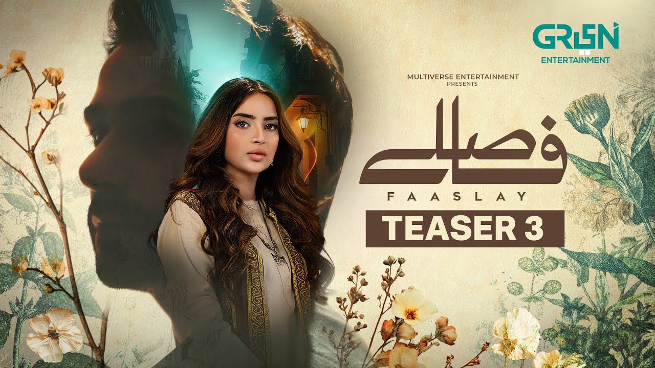 Faaslay | Teaser 3 | Ft. Saboor Aly & Ali Ansari | Coming Soon Only on Green TV Entertainment