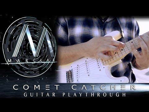 MARCLAR - Comet Catcher - [Guitar Playthrough]
