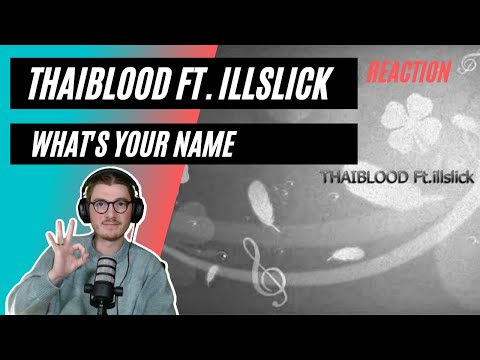 Farang (German) react to What's your name - THAIBLOOD ft.ILLSLICK in English