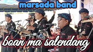 Download lagu Boan Ma Salendang - MARSADA BAND mp3