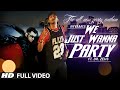 We Just Wanna Party Full Video Song Nyvaan Ft Dr Zeus Hit Punjabi Song