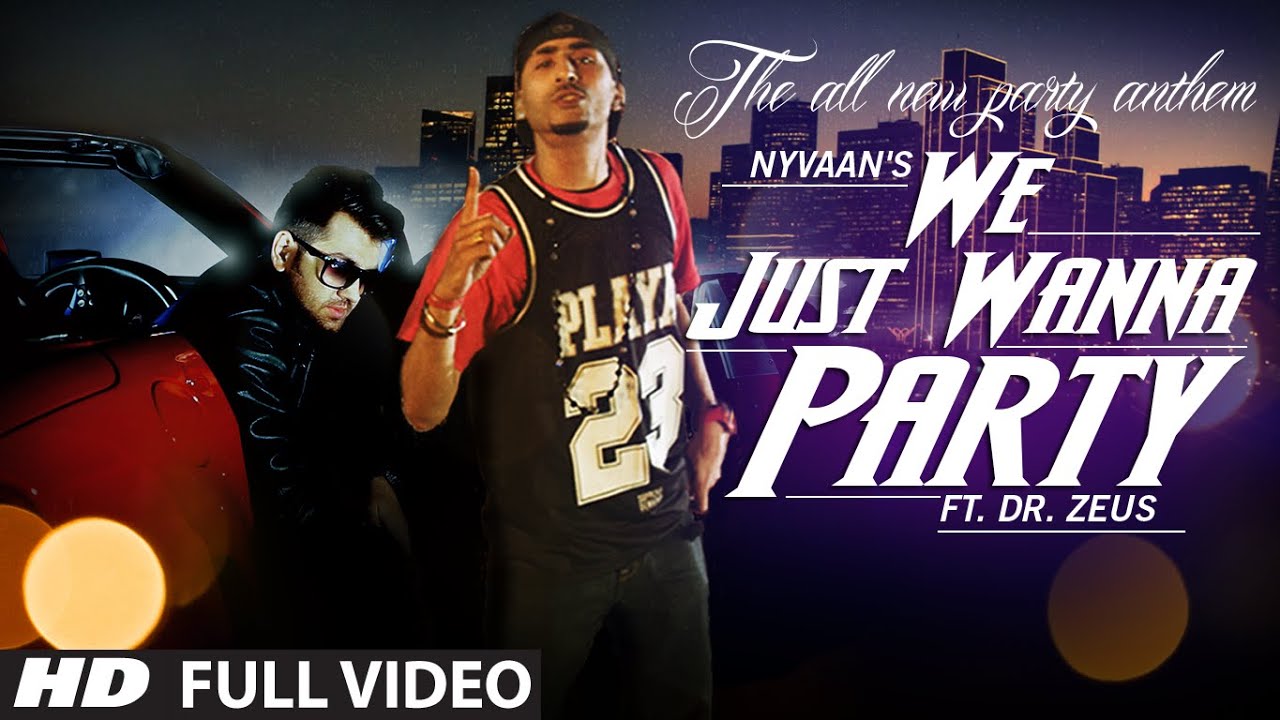 We Just Wanna Party (Title) Lyrics  | We Just Wanna Party | Nyvaan, Dr. Zeus | Nyvaan | Baljit Singh Padam (Dr. Zeus)