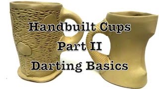 Handbuilt Cups Part II Darting