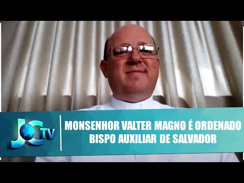 Monsenhor Valter Magno é ordenado como novo bispo auxiliar de Salvador - JCTV - 22/01/21