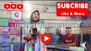 Download lagu TERHANYUT DALAM KEMESRAAN - ZILA RECORD COVER DANGDUT - VOC ANNA - ORGAN TUNGGAL mp3