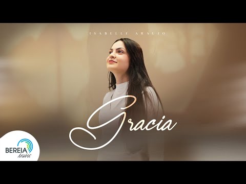 Isabelle Araújo | Gracia (Graça - Mercy) [Clipe Oficial]