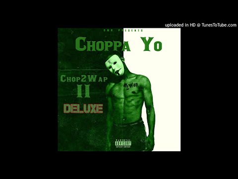 Choppa Yo - On Me (Feat. CMB Waldo)  Chop2Wap II DELUXE