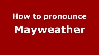 How to pronounce Mayweather
