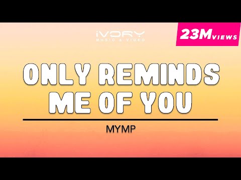 MYMP - Only Reminds Me Of You (Official Lyric Video)