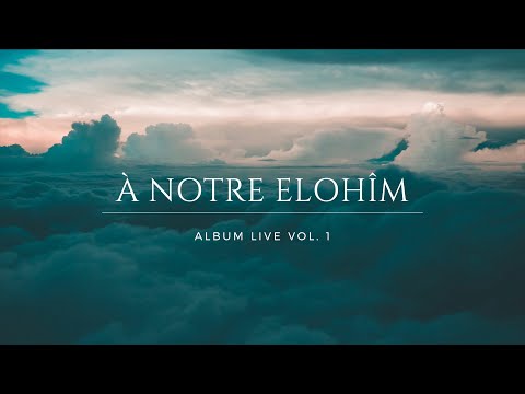 #8 Le Nom - Album À Notre Élohîm VOL 1