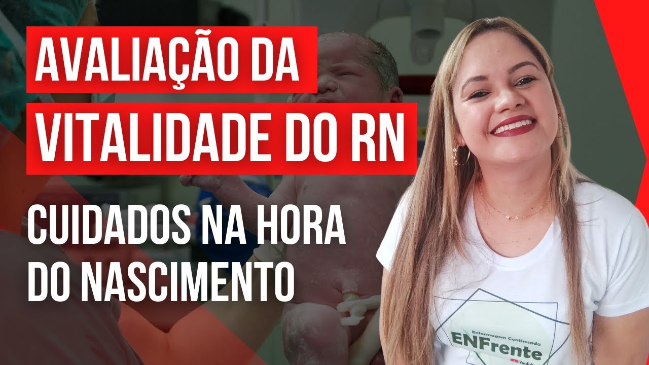 ASSISTÊNCIA AO RN: AVALIAÇÃO DA VITALIDADE AO NASCER (Profª Juliana Mello)