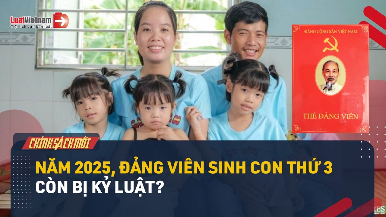 Đảng Viên Sinh Con Thứ 3: Quy Định Mới Thay Đổi Thế Nào?