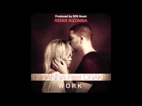 Rihanna feat. Drake - Work - Zouk Remix by SDS Music