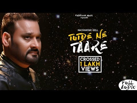 Tutde Ne Tare | Nachhatar Gill | Punjabi Songs 2019 | Kulwant Garaia | Finetouch Music