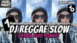 Download lagu KUMPULAN DJ REGGAE SANTAI FULL BASS || DJ CAMPURAN REGGAE SLOW TERBARU VIRAL TIK TOK🎵 mp3