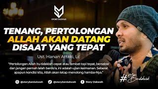 Download lagu Tenang, Pertolongan Allah Akan Datang Disaat Yang Tepat - Ust. Hanan Attaki, Lc mp3 Download lagu Tenang, Pertolongan Allah Akan Datang Disaat Yang Tepat - Ust. Hanan Attaki, Lc mp3
