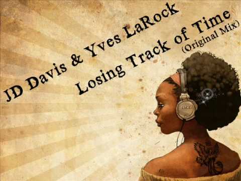 JD Davis & Yves La Rock - Losing Track of Time (Original Mix)