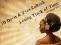 JD Davis & Yves La Rock - Losing Track of Time ...