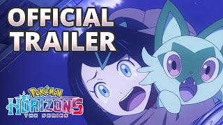 Pokémon Horizons: The Series 🌅 | Official Trailer by The Official Pokémon Channel
