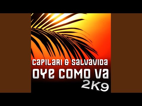 Oye Como Va 2K9 (Capilari & Salvavida 2009 Club Mix)