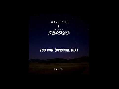 ANTIYU & Milan Tavares - YOU CVN (Original Mix)