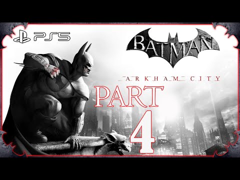 BATMAN ARKHAM CITY WALKTHROUGH Part 4 PS5
