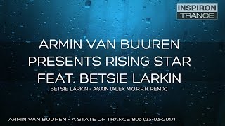 Armin van Buuren presents Rising Star feat Betsie Larkin - Again (Alex MORPH Remix)