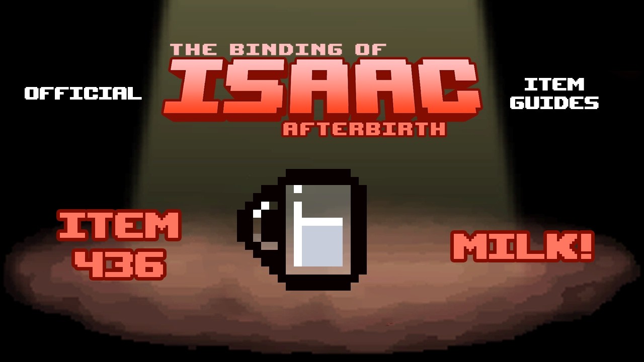Official TBOI Item Guides No. 436: Milk!