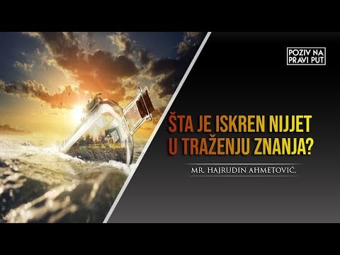 ŠTA JE ISKREN NIJJET U TRAŽENJU ZNANJA? - Mr. Hajrudin Ahmetović ᴴᴰ┇Poziv na pravi put