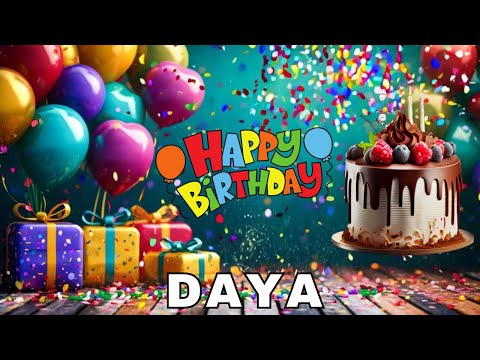 Happy Birthday Daya, Birthday Wishes, Birthday Song, Today, hbd
