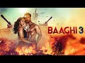 Baaghi 3 Full Movie HD Hindi Facts | Tiger Shroff | Shraddha Kapoor | Ritesh Deshmukh