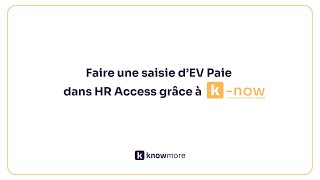 Saisie d'EVP dans HR Access grâce à un guidage K-NOW