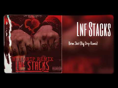 Lnf Stacks - Brim Shit ( Fivio Foreign Big Drip Remix ) [ProdBy: Axl Beats]