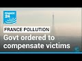 France pollution: Government ordered to compensate victims • FRANCE 24 English