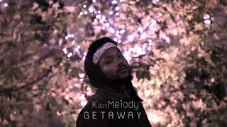 KdotMelody Ft. Kali - Getaway (OFFICIAL VIDEO)