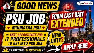 PSU JOB WITHOUT GATE EXAM LATEST UPDATE | FORM LAST DATE EXTENDED | BE/BTECH/MCA #psu