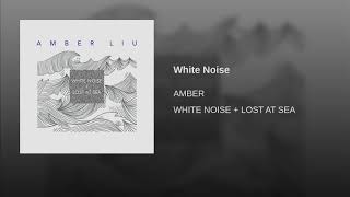 Amber ~ White Noise