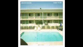 Beach House - Used To Be