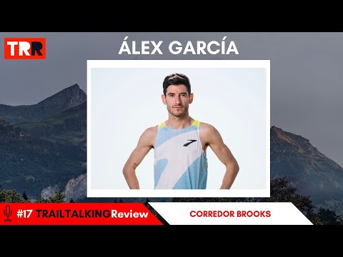 TRAILTALKINGReview 17 - Álex García - "Estar en el podium del mundial sería un sueño"