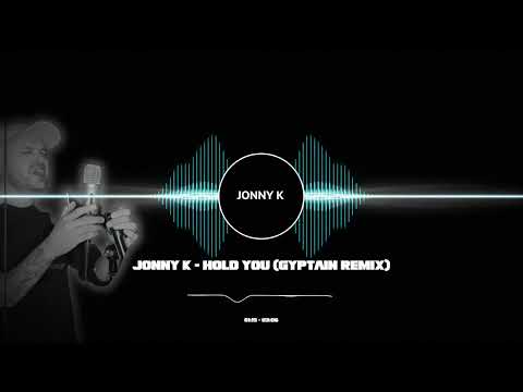 JONNY K - HOLD YOU (GYPTIAN REMIX)
