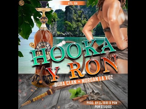 Buba Y Morgan - Hooka & Ron (La Gente Del Clan)