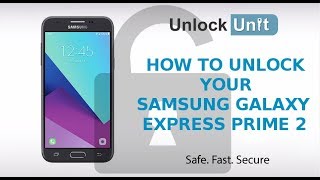 HOW TO UNLOCK Samsung Galaxy Express Prime 2