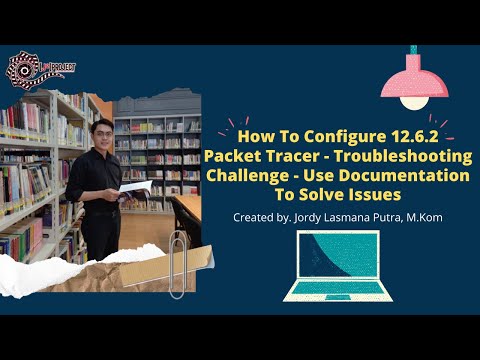 How To Configure 12.6.2 Packet Tracer - Troubleshooting Challenge - Use Documentation to Solve Issue