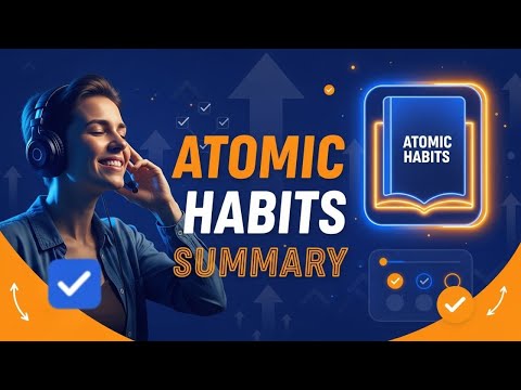 Atomic Habits Summary: 20 Lessons to Transform Your Life - James Clear
