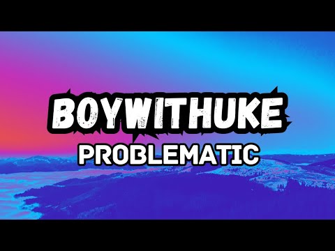 Boywithuke - Problematic (Official Audio + Lyrics)